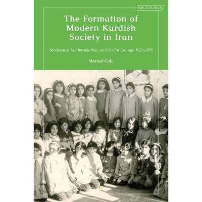 The Formation of Modern Kurdish Society in Iran - (Kurdish Studies) by  Marouf Cabi (Paperback)