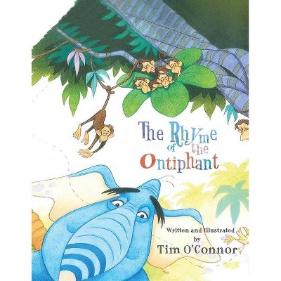 The Rhyme of the Ontiphant - by  Tim O'Connor (Paperback)