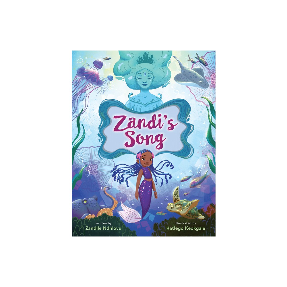 Zandi's Song - by Zandile Ndhlovu (Hardcover)