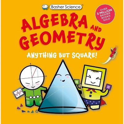 Basher Science: Algebra and Geometry - by  Dan Green (Paperback)