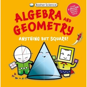 Basher Science: Algebra and Geometry - by  Dan Green (Paperback) - 1 of 1