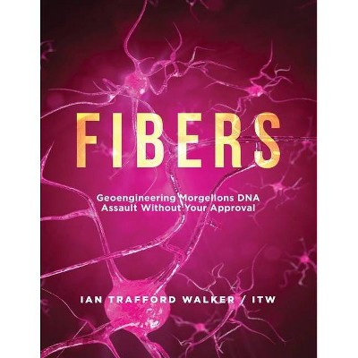 Fibers - by  Ian Trafford Walker (Paperback)