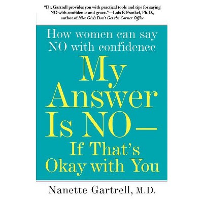 My Answer Is No--If That's Okay with You - by  Nanette Gartrell (Paperback)
