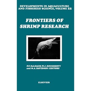 Frontiers of Shrimp Research - (Developments in Aquaculture and Fisheries Science) by  P F Deloach & M a Davidson & W J Dougherty (Hardcover) - 1 of 1