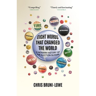 Eight Words That Changed the World - by  Chris Bruni-Lowe (Hardcover)