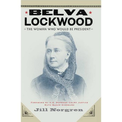 Belva Lockwood - by  Jill Norgren (Paperback)