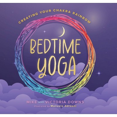 Bedtime Yoga - by  Downs (Hardcover)