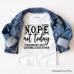 Nope Not Today Funny T-Shirt, Sassy Lazy Day Quote Tee | OrnamentallyYou - 1 of 4