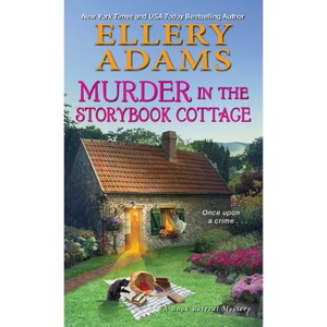Murder in the Storybook Cottage - (Book Retreat Mystery) by  Ellery Adams (Paperback) - 1 of 1