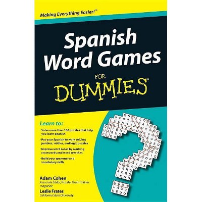 Spanish Word Games for Dummies - (For Dummies) by  Adam Cohen & Leslie Frates (Paperback)