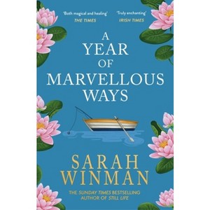 A Year of Marvellous Ways - by  Sarah Winman (Paperback) - 1 of 1