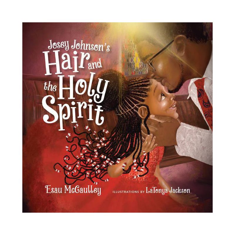 Josey Johnson's Hair and the Holy Spirit - by  Esau McCaulley (Hardcover), 1 of 2