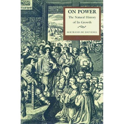 On Power - by  Bertrand De Jouvenel (Paperback)