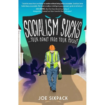 Socialism Sucks Your Money from Your Pocket - by  Joe Sixpack (Paperback)