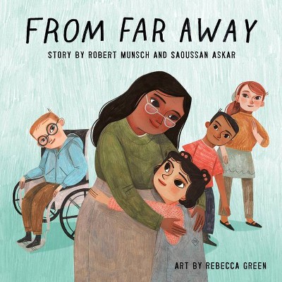 From Far Away - by  Robert Munsch & Saoussan Askar (Paperback)