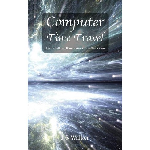Computer Time Travel - By Js Walker (hardcover) : Target
