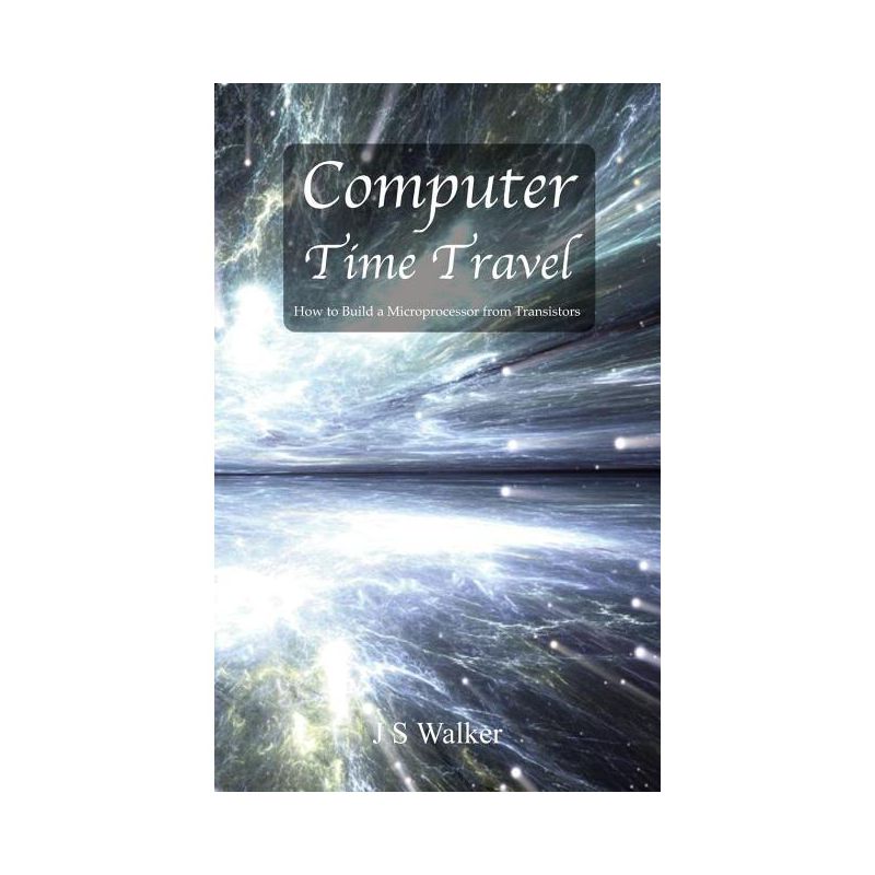 Computer Time Travel - by  Js Walker (Hardcover), 1 of 2