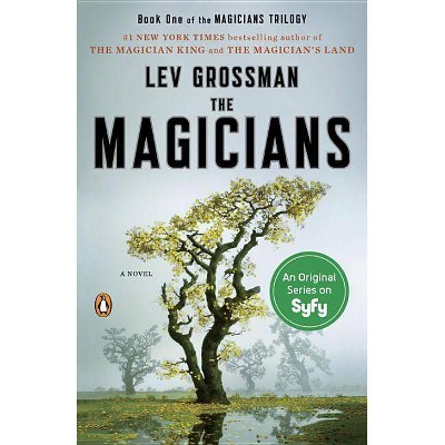The Magicians - (Magicians Trilogy) by  Lev Grossman (Paperback)