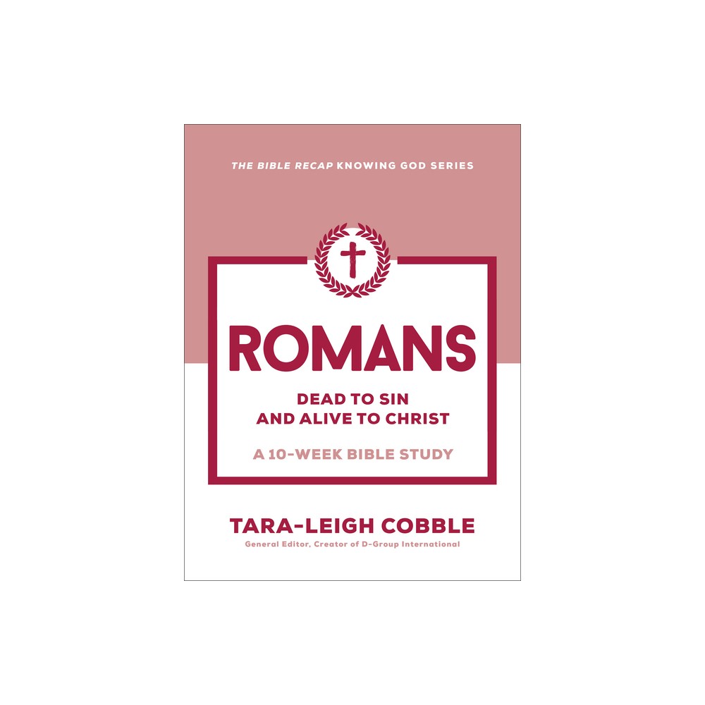 Romans - (The Bible Recap Knowing God) by Tara-Leigh Cobble (Paperback)