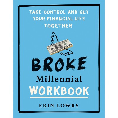 Broke Millennial Workbook - by  Erin Lowry (Paperback)