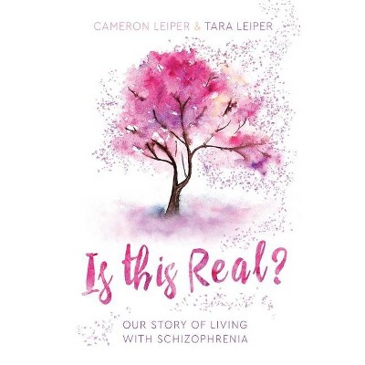 Is this Real? - by  Tara And Cameron Leiper (Paperback)