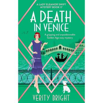 A Death in Venice - (A Lady Eleanor Swift Mystery) by  Verity Bright (Paperback)