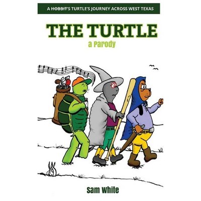 The Turtle-a Parody - by  Sam White (Paperback)