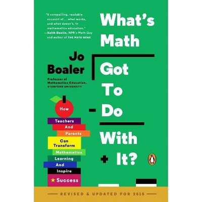 What's Math Got to Do with It? - by  Jo Boaler (Paperback)