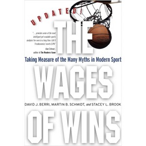 The Wages of Wins - by  David J Berri & Martin B Schmidt & Stacey L Brook (Paperback) - 1 of 1