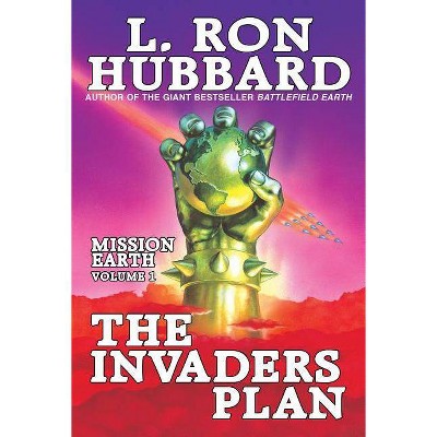 The Invaders Plan - (Mission Earth) by  L Ron Hubbard (Paperback)