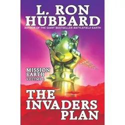 The Invaders Plan - (Mission Earth) by  L Ron Hubbard (Paperback)