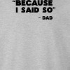 Rerun Island Men's Because I Said So Long Sleeve Graphic Cotton Pullover Sweatshirt - 2 of 3