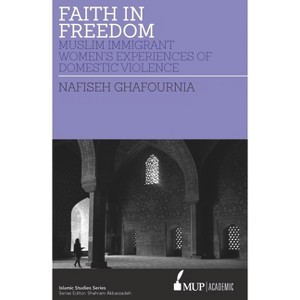 ISS 27 Faith in Freedom - (Islamic Studies) by  Nafiseh Ghafournia (Paperback) - 1 of 1