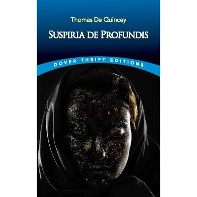 Suspiria de Profundis - (Dover Thrift Editions) by  Thomas de Quincey (Paperback)