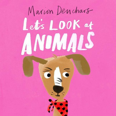 Let's Look At... Animals - by  Marion Deuchars (Board Book)