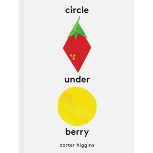Circle Under Berry - by  Carter Higgins (Hardcover) - 1 of 1