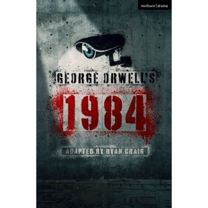 George Orwell's 1984 - (Modern Plays) by  Ryan Craig (Paperback) - 1 of 1
