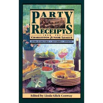 Party Receipts from the Charleston Junior League - by  Linda Glick Conway (Paperback)
