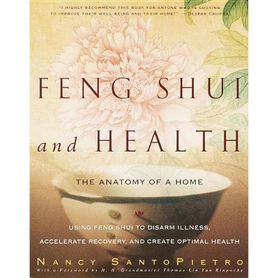 Feng Shui and Health - by  Nancy Santopietro (Paperback)