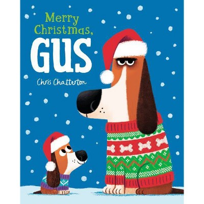 Merry Christmas, Gus - by  Chris Chatterton (Hardcover)