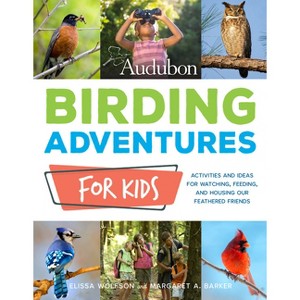 Audubon Birding Adventures for Kids - by  Elissa Ruth Wolfson & National Audubon Society & Margaret A Barker (Paperback) - 1 of 1