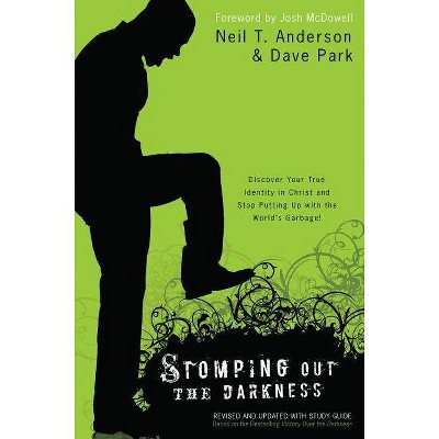 Stomping Out the Darkness - by  Neil T Anderson & Dave Park (Paperback)