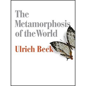 Metamorphosis of the World - by  Ulrich Beck (Paperback) - 1 of 1