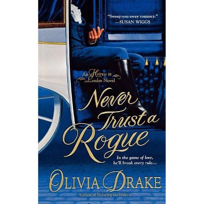 Never Trust a Rogue - (Heiress in London) by  Olivia Drake (Paperback)