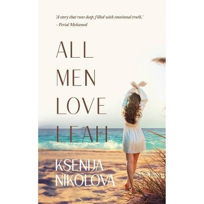 All Men Love Leah - by  Ksenija Nikolova (Paperback)