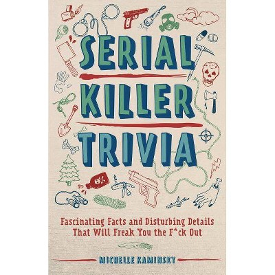 Serial Killer Trivia - by  Michelle Kaminsky (Paperback)