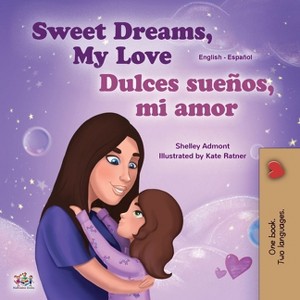 Sweet Dreams, My Love (English Spanish Bilingual Children's Book) - (English Spanish Bilingual Collection) by  Shelley Admont & Kidkiddos Books - 1 of 1