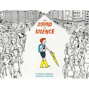 The Sound of Silence - by  Katrina Goldsaito (Hardcover) - 1 of 1