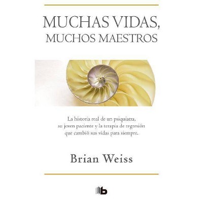 Muchas Vidas, Muchos Maestros / Many Lives, Many Masters - by  Brian Weiss (Paperback)