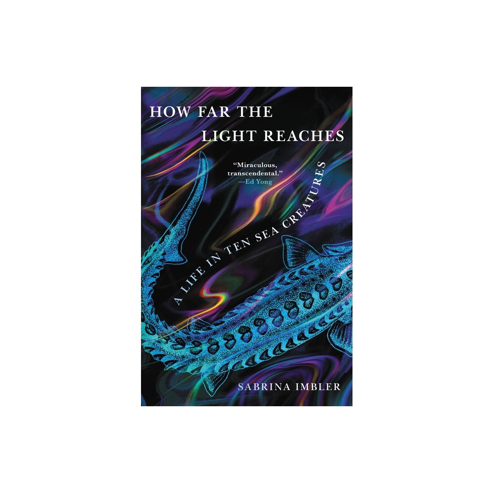 How Far the Light Reaches - by Sabrina Imbler (Hardcover)